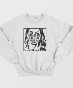 Breathing Bacteria Keeps Me Safe Sweatshirt 1