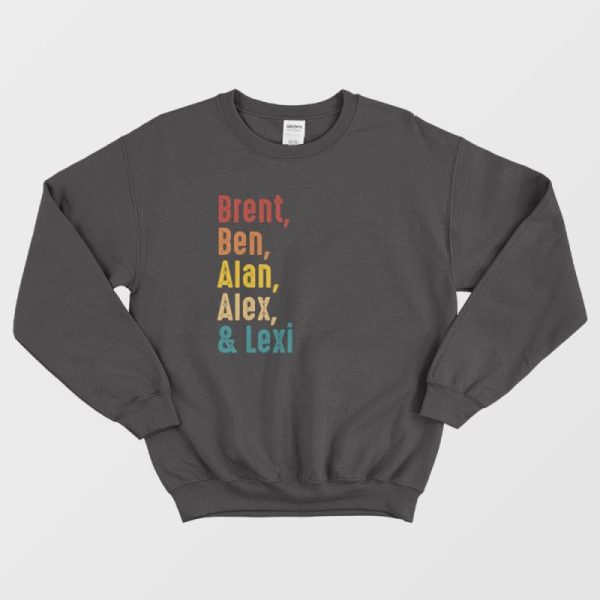 Brent Ben Alan Alex and Lexi Sweatshirt Vintage