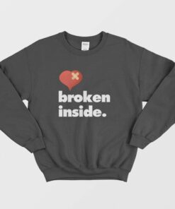 Broken Inside Sweatshirt 1