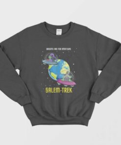Brooms Are For Amateurs Salem Trek Sweatshirt 1