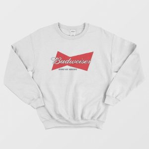 Budweiser King Of Beers Sweatshirt 1