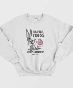Bugs Bunny Easter Yeggs Since 1947 Keep Smiling Sweatshirt 1