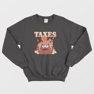 Burned Because Of Taxes Sweatshirt 1