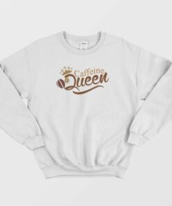 Caffeine Queen Graphic Sweatshirt 1
