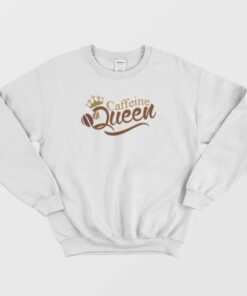 Caffeine Queen Graphic Sweatshirt 2
