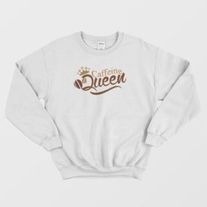 Caffeine Queen Graphic Sweatshirt