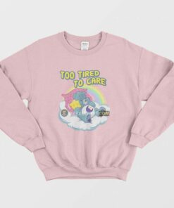 Care Bears Too Tired To Care Sweatshirt 3