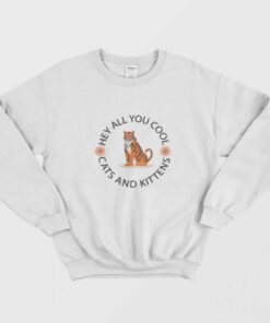 Carole Baskin Hey All You Cool Sweatshirt 1