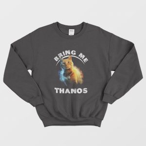 Cat Brings Me Thanos Sweatshirt