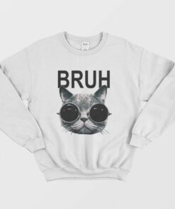 Cat Bruh Sweatshirt 1
