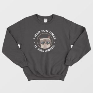 Cat I Had Fun Once It Was Awful Sweatshirt 4