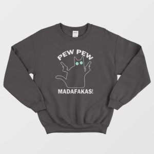 Cat Pew Pew Madafakas Sweatshirt 3