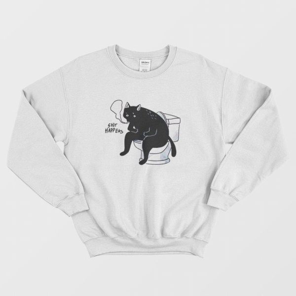 Cat Shit Happens Sweatshirt