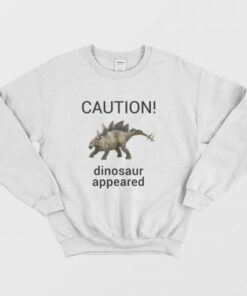 Caution Dinosaur Appeared Sweatshirt 3