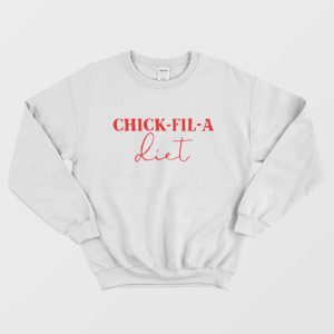 Chick Fil A Diet Sweatshirt