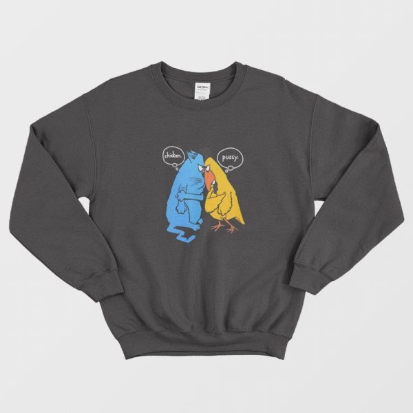 Chicken Pussy Funny Sweatshirt