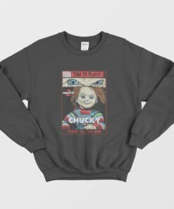 Childs Play Chucky Good Guys Time To Play Sweatshirt 1
