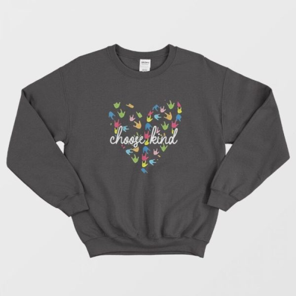 Choose Kind Heart American Sign Language Sweatshirt