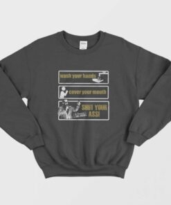 Chris Jericho Wash Your Hands Cover Your Mouth Shut Your Ass Sweatshirt 1