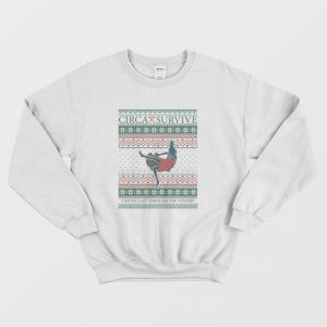 Circa Survive Christmas Can We Last Through The Winter Sweatshirt