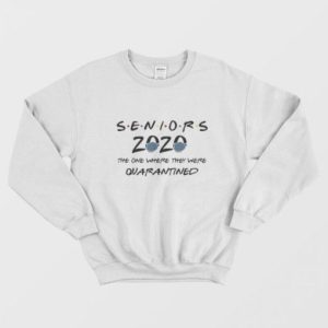 Class Of 2020 Graduation Senior Quarantine Sweatshirt