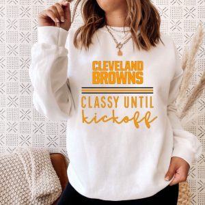 Cleveland Browns Classy Until Kickoff Sweatshirt