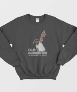 Club Quarantine Homeschool Sweatshirt 2