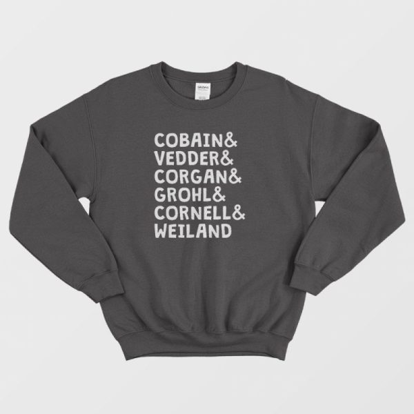 Cobain and Vedder and Corgan Sweatshirt