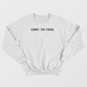 Commit Tax Fraud Simple Classic Sweatshirt