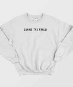 Commit Tax Fraud Simple Classic Sweatshirt 3