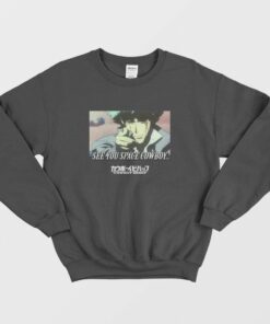 Cowboy Bebop Spike Spiegel See You Space Cowboy Sweatshirt 1