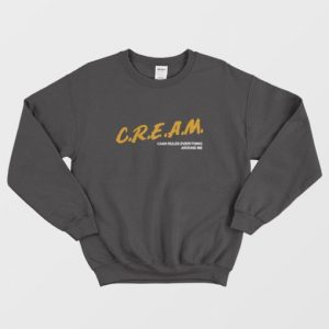 Cream Cash Rules Everything Around Me Sweatshirt 3