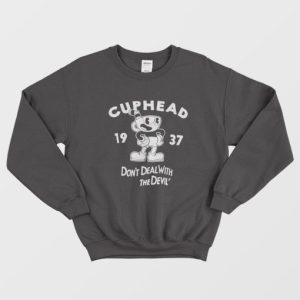 Cuphead Don’t Deal with the Devil Sweatshirt