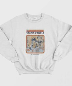 Cure For Stupid People Sweatshirt 1