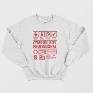 Cybersecurity Professional Not a Hacker Sweatshirt