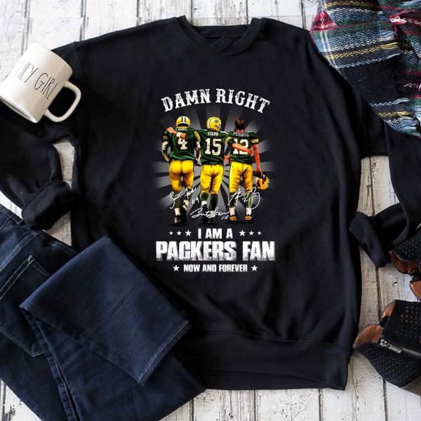 Damn Right I Am A Green Bay Packers Fan Now And Forever Unisex Shirt