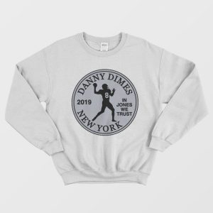 Danny Dimes In Jones We Trust Sweatshirt