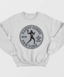 Danny Dimes In Jones We Trust Sweatshirt 2
