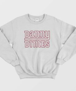 Danny Dimes Sweatshirt 1