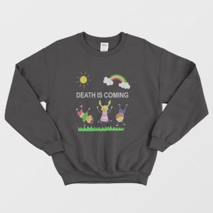 Death Is Coming Sweatshirt