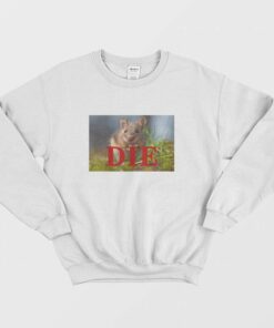 Death Threat Mice Die Sweatshirt 1
