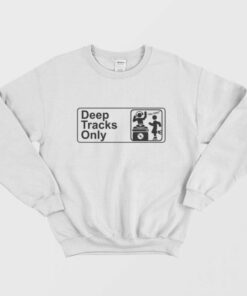 Deep Tracks Only Sweatshirt 1