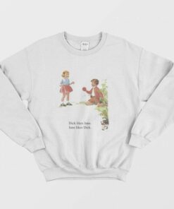 Dick Likes Jane Jane Likes Dick Sweatshirt 1