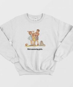 Dick Measuring Girls Sweatshirt Vintage 1 Dick Measuring Girls Sweatshirt Vintage 3