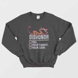 Dishonor You Your Family Your Cow Sweatshirt 1