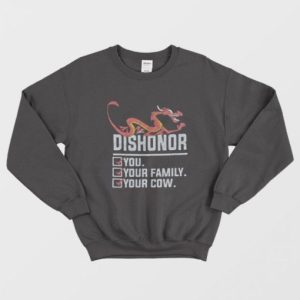 Dishonor You Your Family Your Cow Sweatshirt 2