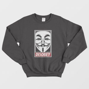 Disobey V For Vendetta Sweatshirt 1