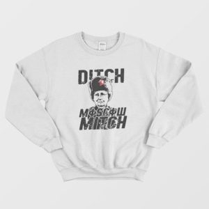 Ditch Moscow Mitch McConnel Sweatshirt