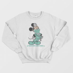 Doctor Mickey Wash Your Damn Hands Sweatshirt