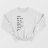 Don’t Be Nice To Me Or I’ll Fall In Love With You Sweatshirt